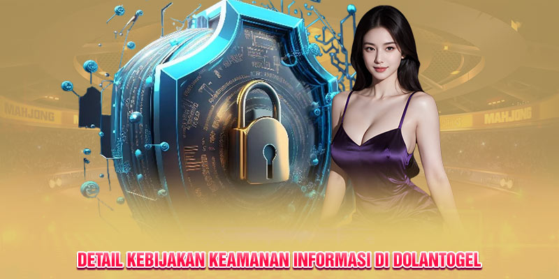 Detail kebijakan keamanan informasi di Dolantogel