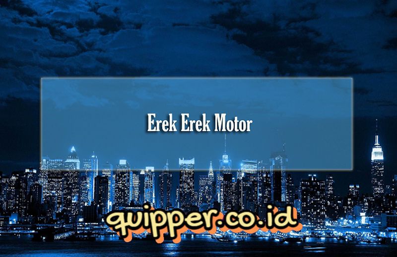 Erek Erek Motor